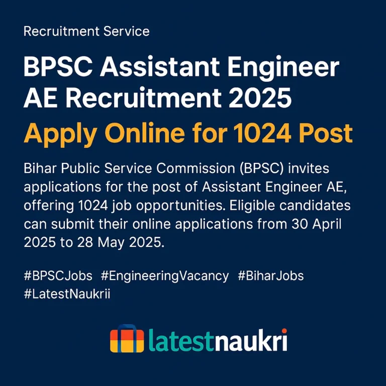 "BPSC Assistant Engineer AE Recruitment 2025 announcement banner showing 1024 vacancies for Civil, Mechanical, and Electrical posts, application dates from 30 April to 28 May 2025, with LatestNaukrii.com logo and hashtags #BPSCJobs, #EngineeringVacancy, #BiharJobs."